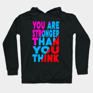 You are stronger than you think Hoodie